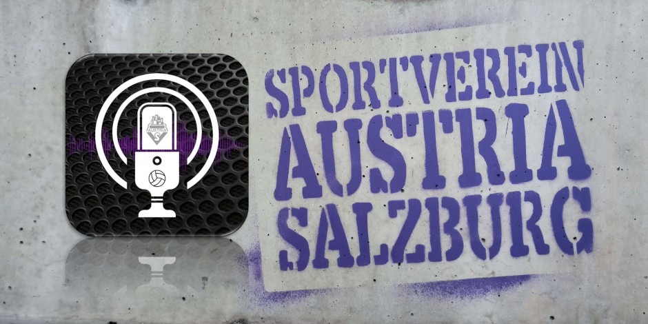 Austria Salzburg Live-Podcast